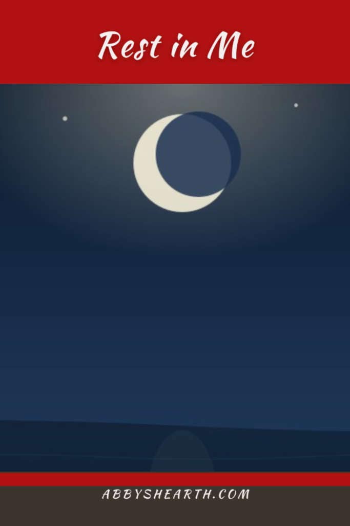 Moon in twilight with words "Rest in Me".