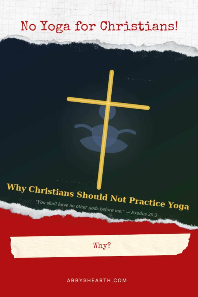 Cross and lotus pose superimposed on each other with 'Why Christians should not practice yoga'.