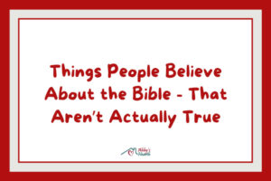 Red text "Things people believe about the bible - that aren't actually true".
