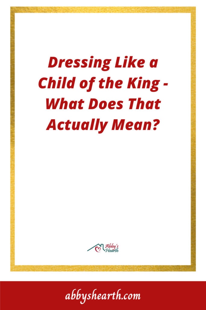 Red text "dressing like a child of the king".