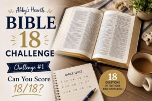 Image for Abby's Hearth Bible 18 Challenge Part 1.