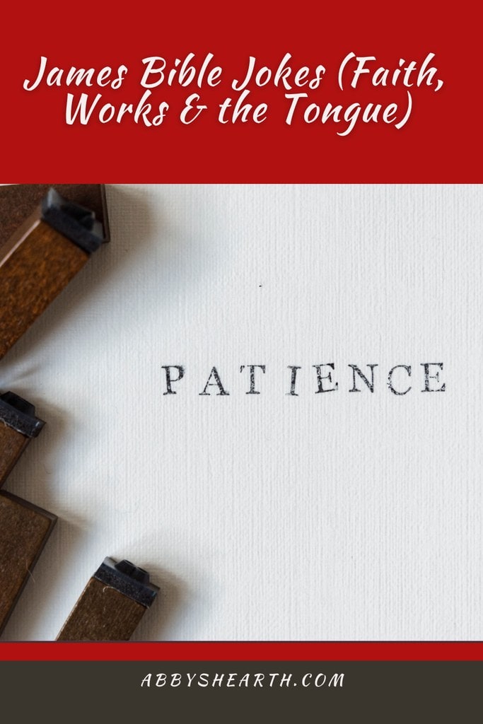 The word patience depiciting jokes from the Bible book of James.