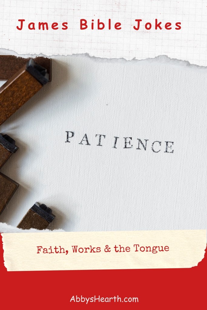 Image with the word 'Patience' depicting James Bible Jokes relating to faith and works.